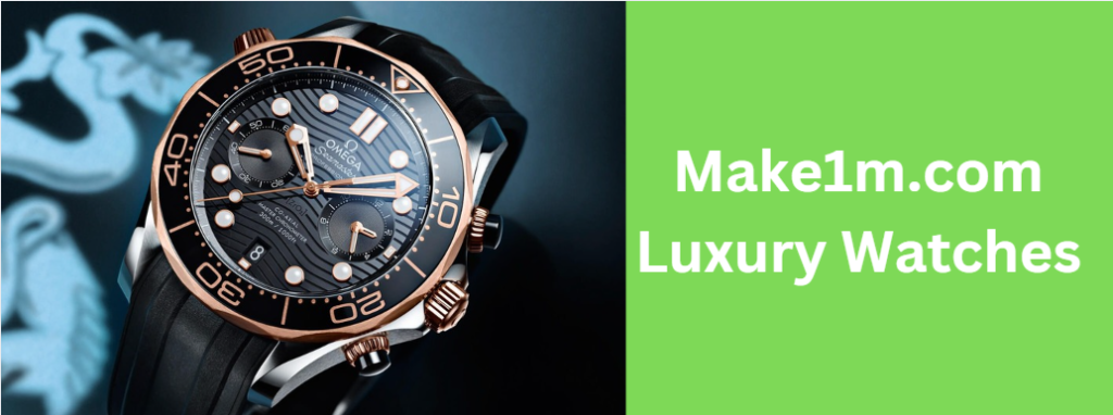 Make1m.com Luxury Watches