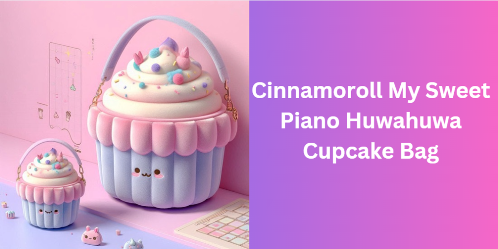 Cinnamoroll My Sweet Piano Huwahuwa Cupcake Bag