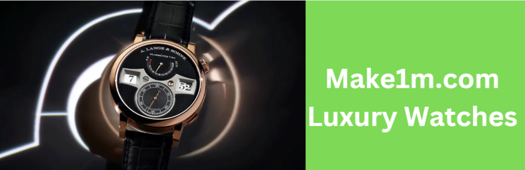 Make1m.com Luxury Watches