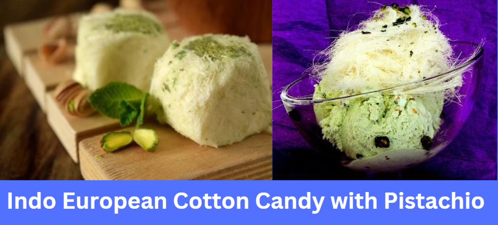 Indo European Cotton Candy with Pistachio