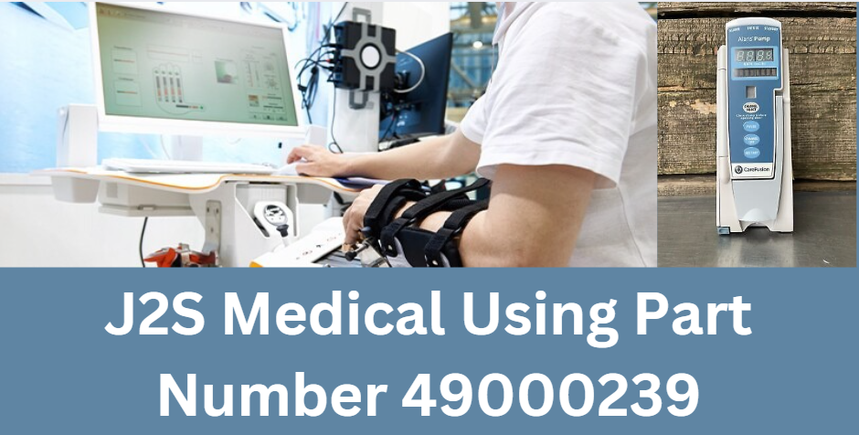 J2S Medical Using Part Number 49000239