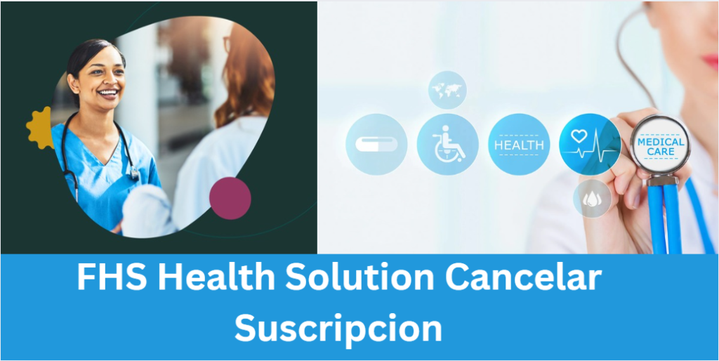 FHS Health Solution Cancelar Suscripcion