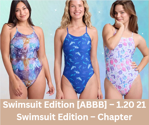 Swimsuit Edition [ABBB] – 1.20 21 Swimsuit Edition – Chapter