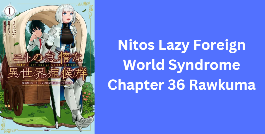 Nitos Lazy Foreign World Syndrome Chapter 36 Rawkuma