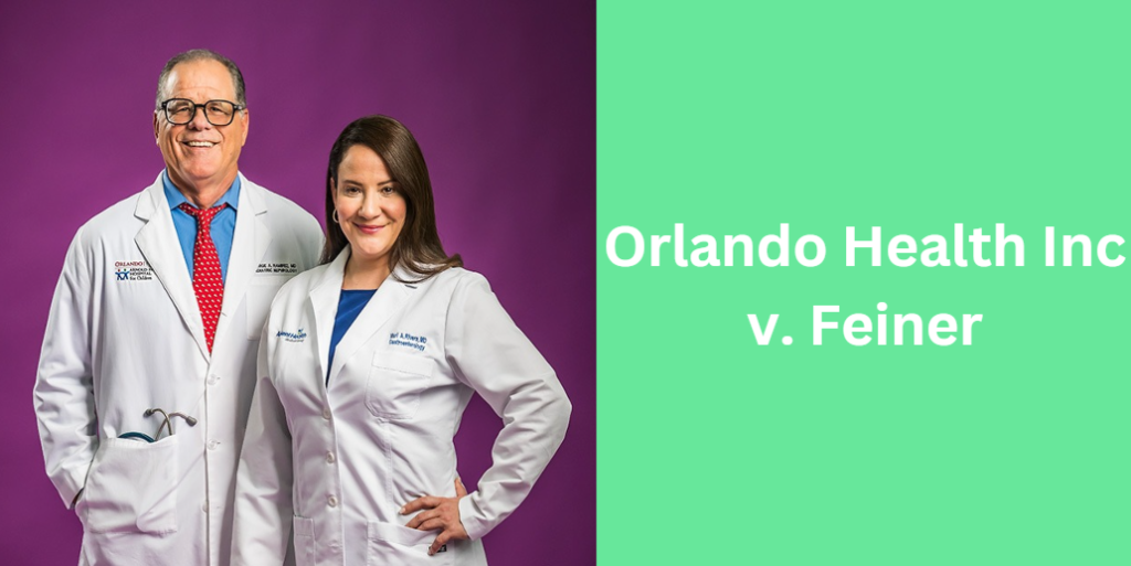 Orlando Health Inc v. Feiner