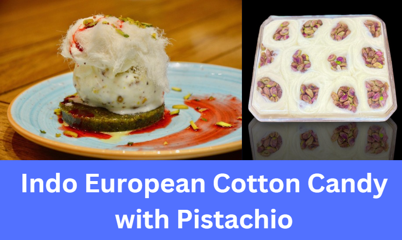 Indo European Cotton Candy with Pistachio